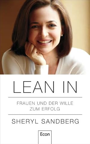 Lean In: Frauen und der Wille zum Erfolg Frauen und der Wille zum Erfolg