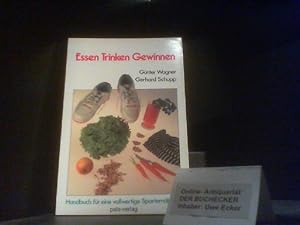 Seller image for Essen, Trinken, Gewinnen : Handbuch fr eine vollwertige Sporternhrung. Gnter Wagner ; Gerhard Schupp for sale by Der Buchecker