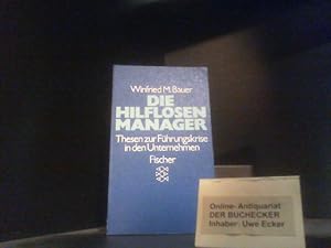 Die hilflosen Manager : Thesen zur Führungskrise in d. Unternehmen. Fischer ; 3081 : Sozialwissen...