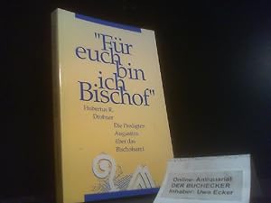 Imagen del vendedor de Fr euch bin ich Bischof" : die Predigten Augustins ber das Bischofsamt (Sermones 335. K, 339, 340, 340/A, 383 und 396) ; Einleitung und bersetzung / Hubertus R. Drobner / Augustinus - heute ; Bd. 7 a la venta por Der Buchecker