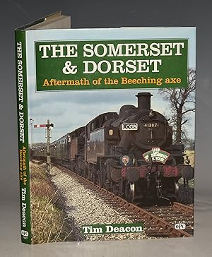 The Somerset And Dorset. Aftermath of the Beeching axe.