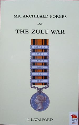 Mr Archibald Forbes and the Zulu War