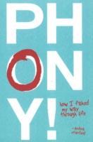 Bild des Verkufers fr Phony!: How I Faked My Way Through Life zum Verkauf von moluna