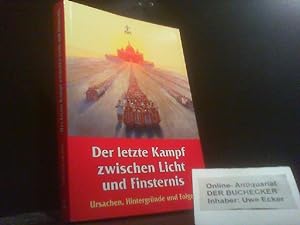 Seller image for Der letzte Kampf zwischen Licht und Finsternis : Ursachen, Hintergrnde und Folgen. for sale by Der Buchecker