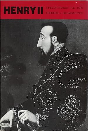 Henry II, King of France 1547 - 1559