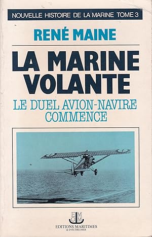 Imagen del vendedor de La marine volante : Le duel avion-navire commence - Nouvelle Histoire de la marine tome 3 a la venta por Pare Yannick