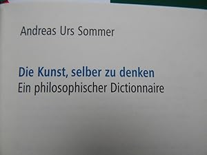 Immagine del venditore per Die Kunst, selber zu denken - Ein philosophischer Dictionaire venduto da Buchantiquariat Uwe Sticht, Einzelunter.