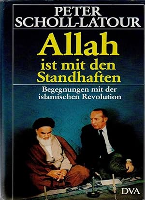 Allah ist mit den Standhaften : Begegnungen mit der islamischen Revolution