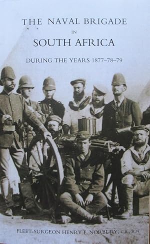 The Naval Brigade in South Africa During the Years 1877-78-79