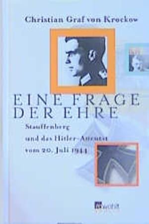 Immagine del venditore per Eine Frage der Ehre: Stauffenberg und das Hitler-Attentat vom 20. Juli 1944 venduto da Antiquariat Armebooks