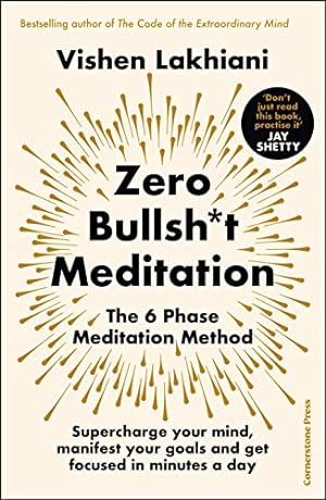 Seller image for The Zero Bullsh*t Meditation: The 6 Phase Meditation Method for sale by WeBuyBooks
