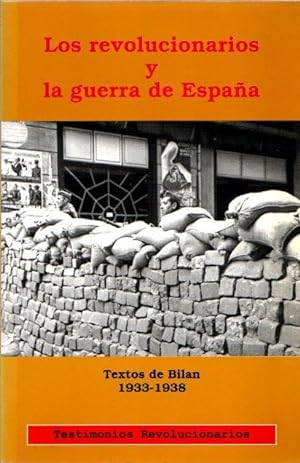 Imagen del vendedor de Los revolucionarios y la guerra de Espaa. Textos de Bilan, 1933-1938 . a la venta por Librera Astarloa