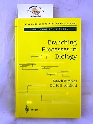 Imagen del vendedor de Branching processes in biology. Interdisciplinary applied mathematics ; Vol. 19 a la venta por Chiemgauer Internet Antiquariat GbR