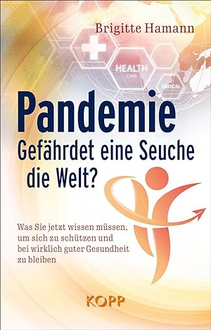 Bild des Verkäufers für Pandemie: Gefährdet eine Seuche die Welt?: Was Sie wissen müssen um sich zu schützen und bei wirklich guter Gesundheit zu bleiben zum Verkauf von Gabis Bücherlager