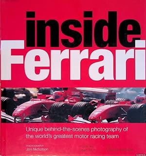 Seller image for Inside Ferrari: Unique Behind-the-scenes Photography of the World's Greatest Motor Racing Team for sale by Klondyke