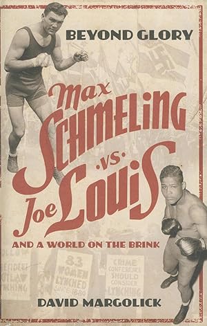 Seller image for BEYOND GLORY - JOE LOUIS VS. MAX SCHMELING, AND A WORLD ON THE BRINK for sale by Sportspages
