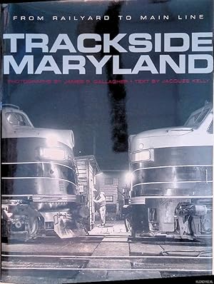 Immagine del venditore per Trackside Maryland: From Railyard to Main Line venduto da Klondyke