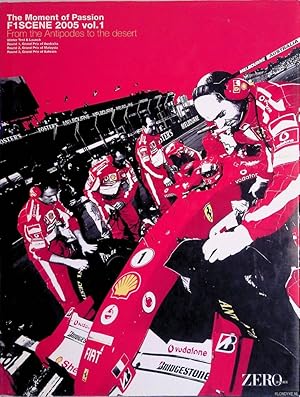 Seller image for The Moment of Passion: F1 Scene 2005 vol. 1: From the Antipodes to the desert for sale by Klondyke