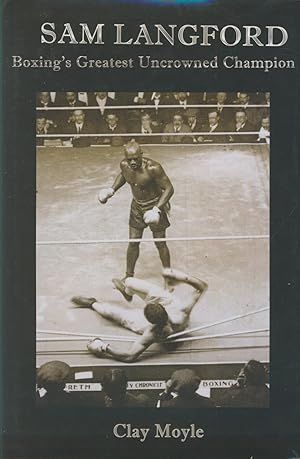 Seller image for SAM LANGFORD - BOXING'S GREATEST UNCROWNED CHAMPION for sale by Sportspages