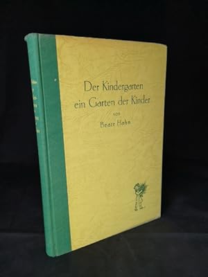 Der Kindergarten ein Garten der KInder. Ein Gartenbuch für Eltern, Kindergärtnerinnen und Alle, d...