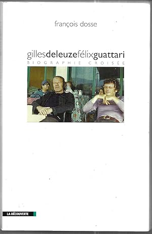 Seller image for Gilles Deleuze et Flix Guattari. Biographie croise for sale by FERDYDURKE LIBROS