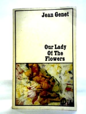 Imagen del vendedor de Our Lady Of The Flowers a la venta por World of Rare Books