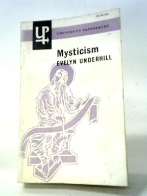 Bild des Verkufers fr Mysticism: A Study In The Nature And Development Of Man's Spiritual Consciousness (University Paperbacks;No.8) zum Verkauf von World of Rare Books