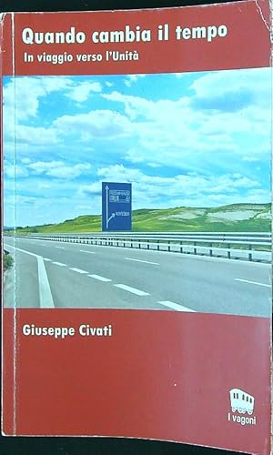 Immagine del venditore per Quando cambia il tempo. In viaggio verso l'unita' venduto da Librodifaccia