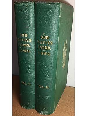 Our Native Ferns; or a History of the British Species and their Varieties [2 vol. set]