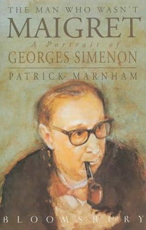 Bild des Verkufers fr The Man Who Wasn't Maigret: Portrait of Georges Simenon zum Verkauf von WeBuyBooks