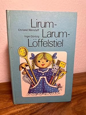 Lirum-Larum-Löffelstiel. Kochbuch für Kinder von 7 Jahren an.