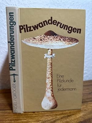 Image du vendeur pour Pilzwanderungen. Eine Pilzkunde fr jedermann. Begrndet von Franz Engel weitergefhrt von Frieder Grger. mis en vente par Antiquariat an der Nikolaikirche