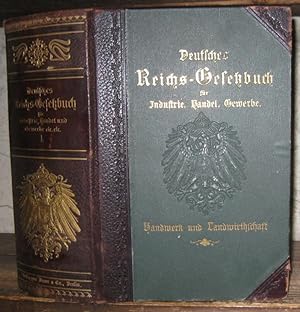 Band I: Deutsches Reichs-Gesetzbuch für Industrie, Handel und Gewerbe einschließlich Handwerk und...