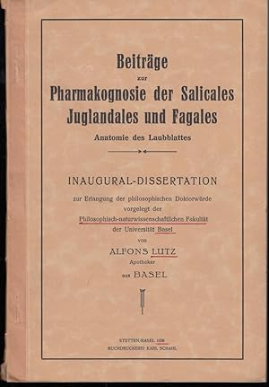 Beiträge zur Pharmakognosie der Salicales Juglandales und Fagales. Anatomie des Laubblattes. - Di...