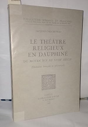 Image du vendeur pour Le thtre religieux en dauphin du moyen-ge au XVIIIe sicle ( domaine franais et provencal ) mis en vente par Librairie Albert-Etienne