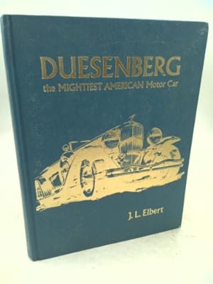 Seller image for Duesenberg: The Mightiest American Motor Car for sale by ThriftBooksVintage