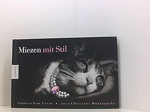 Seller image for Miezen mit Stil Fotogr. von Kim Levin. Texte von Christine Montaquila. Aus dem Engl. von Marlene Weber for sale by Book Broker