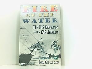 Bild des Verkufers fr Fire on the Water: The USS Kearsarge and the CSS Alabama zum Verkauf von Book Broker