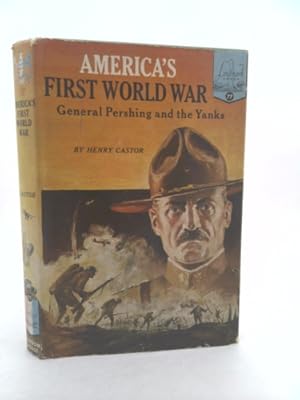 Bild des Verkufers fr America's First World War: General Pershing and the Yanks (Landmark Books Series, Number 77) zum Verkauf von ThriftBooksVintage