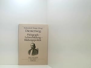 Seller image for Diesterweg: Pdagogik. Lehrerbildung. Bildungspolitik hrsg. von Gerd Hohendorf und Horst F. Rupp. Mit Beitr. von Franzjrg Baumgart . for sale by Book Broker