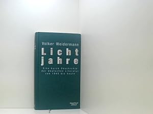 Bild des Verkufers fr Lichtjahre: Eine kurze Geschichte der deutschen Literatur von 1945 bis heute eine kurze Geschichte der deutschen Literatur von 1945 bis heute zum Verkauf von Book Broker