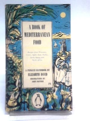 Bild des Verkufers fr A Book of Mediterranean Food (Penguin Handbooks) zum Verkauf von World of Rare Books