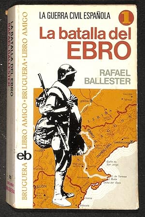 Seller image for La Guerra Civil Espaola. La batalla del Ebro for sale by Els llibres de la Vallrovira