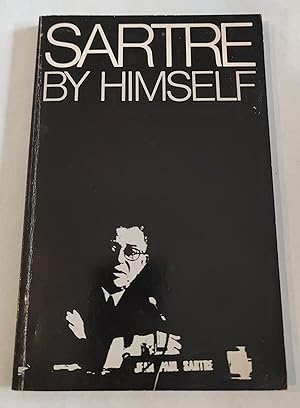 Seller image for Sartre by himself: A film directed by Alexandre Astruc and Michel Contat with the participation of Simone de Beauvoir, Jacques-Larent Bost, Andre Gorz, Jean Pouillon for sale by The Bookstore