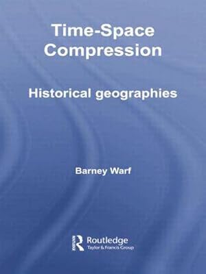 Bild des Verkufers fr Time-Space Compression : Historical Geographies zum Verkauf von AHA-BUCH GmbH