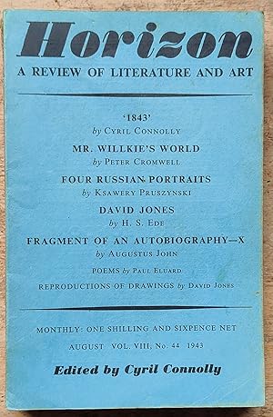 Seller image for Horizon - A Review of Literature and Art - August 1943 (contains 'David Jones' by H S Ede) / Cyril Connolly "'1843'" / Peter Cromwell "Mr.Willkie's World" / Ksawery Pruszynski "Rour Russian Portraits" / H S Ede "David Jones" / Augustus John "Fragment Of An Autobiography - X" / Poetry by Paul Eluard for sale by Shore Books