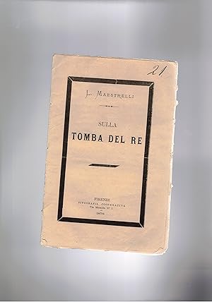 Seller image for Sulla tomba del re. Orazione pronunciata il 17 gennaio 1878. Il Maestrelli di firma tuo affezionatissimo amico. for sale by Libreria Gull