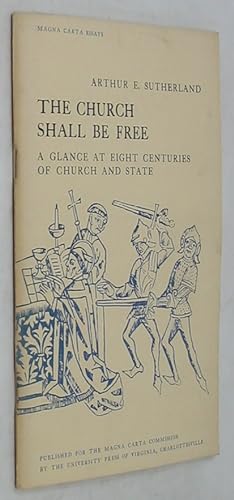 Bild des Verkufers fr The Church Shall Be Free: A Glance at Eight Centuries of Church and State (Magna Carta Essays) zum Verkauf von Powell's Bookstores Chicago, ABAA