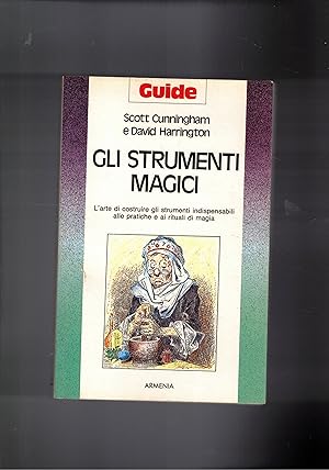 Seller image for Gli strumenti magici. L'arte di costruire gli strumenti indispensabili alle pratiche e ai rituali di magia. for sale by Libreria Gull