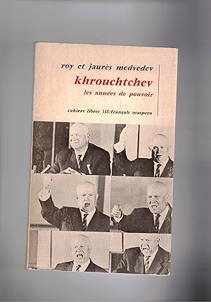 Seller image for Khrouchtchev, les annes de pouvoir. for sale by Libreria Gull
